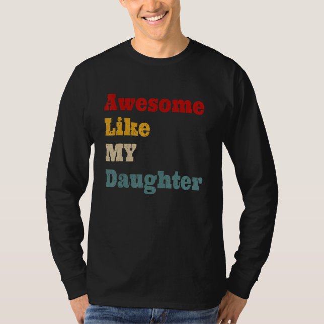 Camiseta Awesome Like My Daughter Men Funny Fathers Day Dad (Anverso)