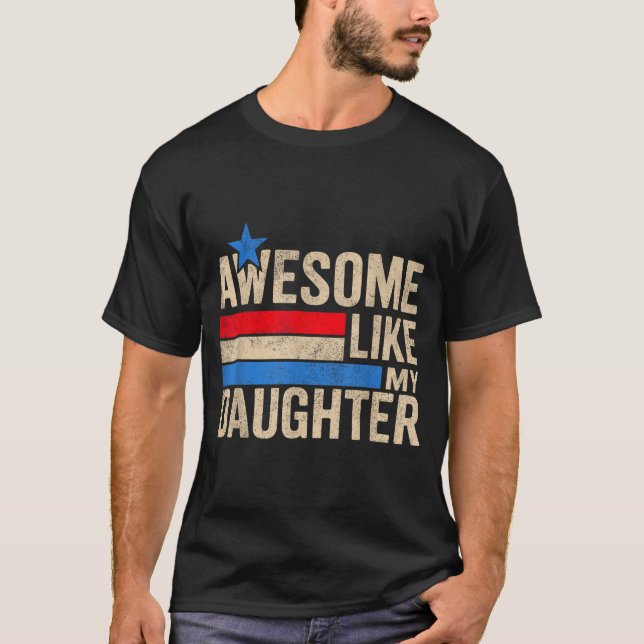 Camiseta Awesome Like My Daughter Men Funny Fathers Day Dad (Anverso)
