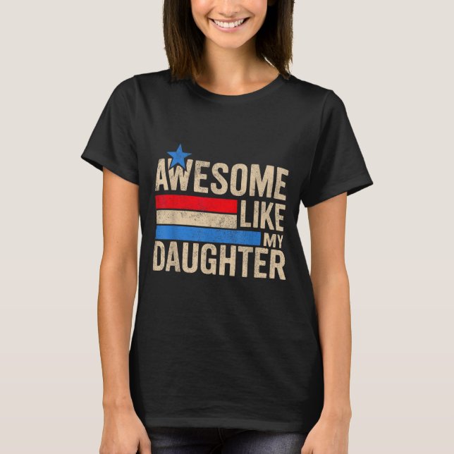 Camiseta Awesome Like My Daughter Men Funny Fathers Day Dad (Anverso)