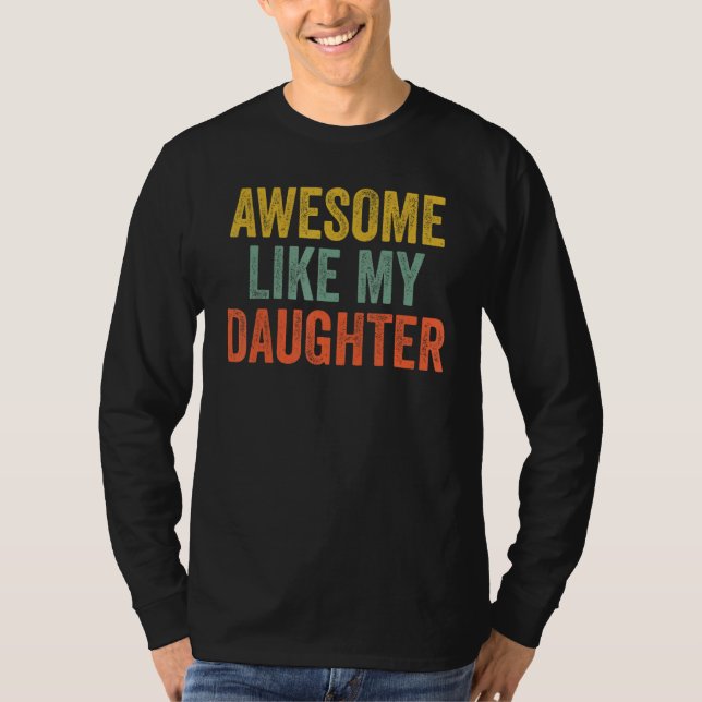 Camiseta Awesome Like My Daughter   Men Funny Fathers Day V (Anverso)