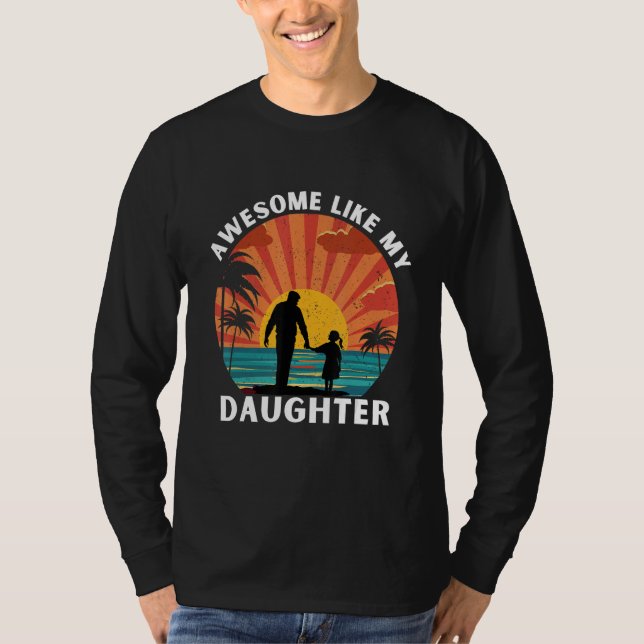 Camiseta Awesome Like My Daughter Retro Men Dad  Family (Anverso)