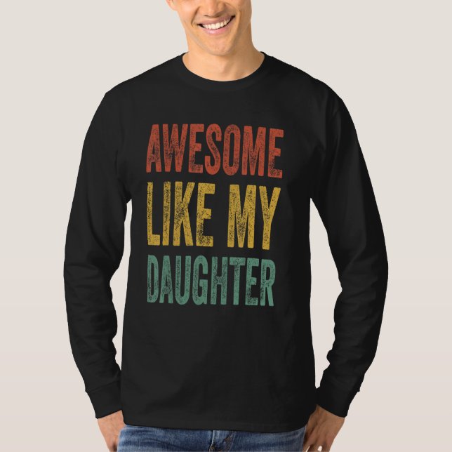 Camiseta Awesome Like My Daughter Retro Men Dad  Fathers (Anverso)