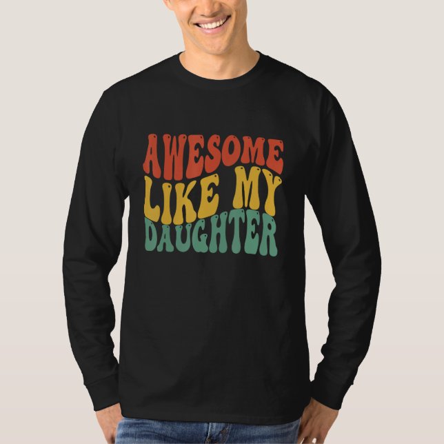 Camiseta Awesome Like My Daughter Retro Men Dad Funny Groov (Anverso)