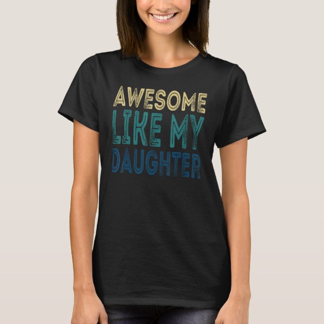 Camiseta Awesome Like My Daughter Retro Men Father s Day 3 (Anverso)