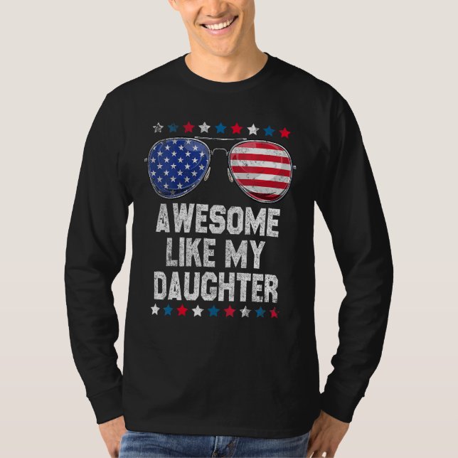 Camiseta Awesome Like My Daughter Sunglasses 4th Of July    (Anverso)
