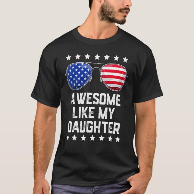 Camiseta Awesome Like My Daughter Sunglasses 4th Of July  D (Anverso)