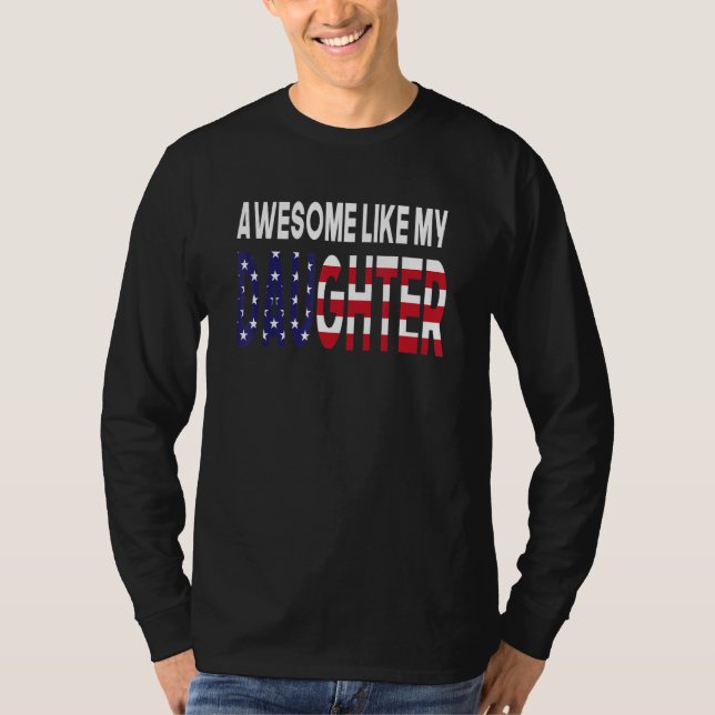 Camiseta Awesome Like My Daughter US Flag Fathers Day 4th o (Anverso)