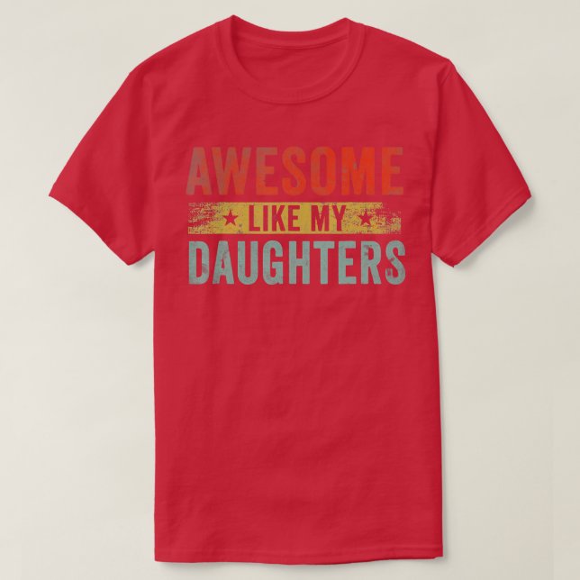 Camiseta Awesome Like My Daughters Family Lovers Funny Fath (Diseño del anverso)
