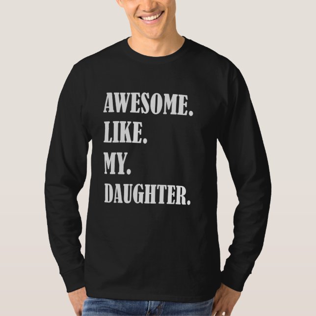 Camiseta Awesome Like My Daughters Father's day family humo (Anverso)