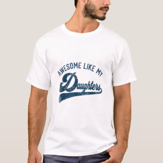 Camiseta Awesome Like My Daughters Gifts Men Funny 