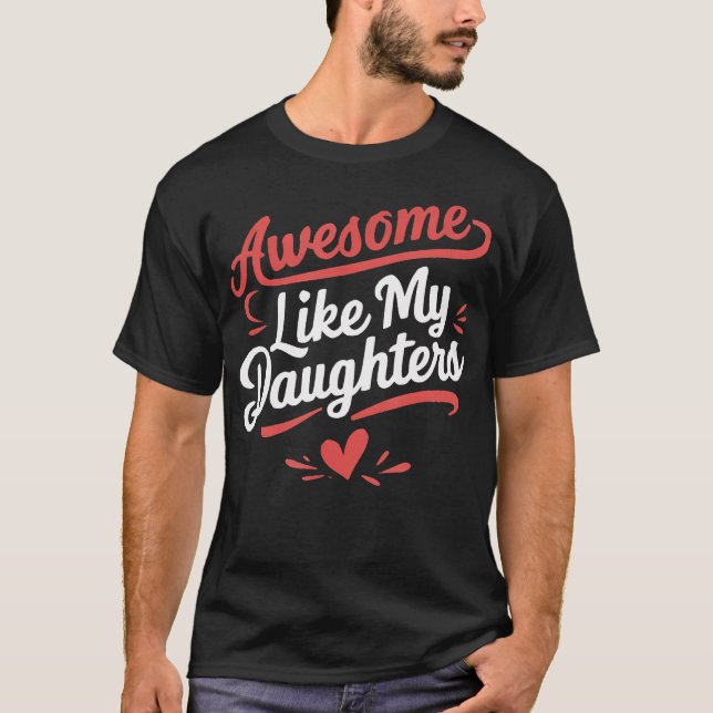 Camiseta Awesome Like My Daughters Gifts Men Funny Father'S (Anverso)