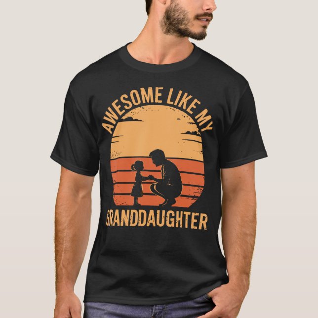Camiseta Awesome Like My Granddaughter Father'S Day Grandpa (Anverso)