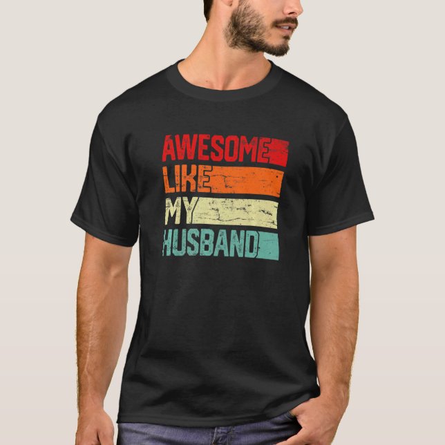 Camiseta Awesome Like My Husband Men Women Kids Family Vint (Anverso)