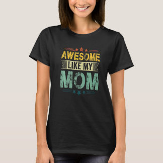 Camiseta Awesome Like My Mom  Mom Dad Kids Parents' Day
