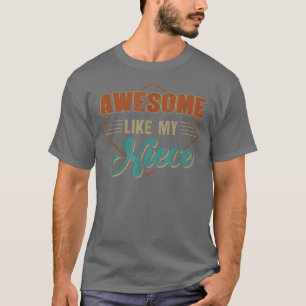 Camiseta Awesome Like My Niece Vintage Parents Father's Day