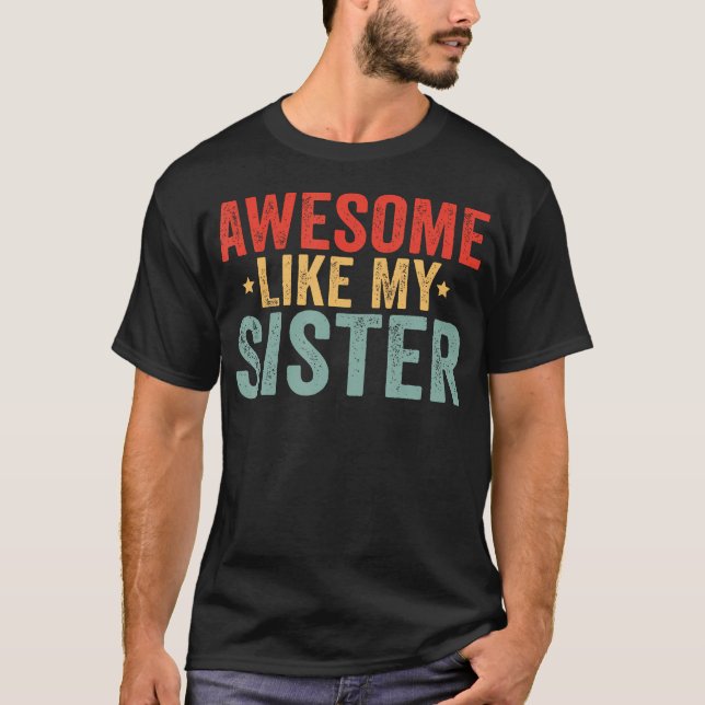 Camiseta Awesome Like My Sister (Anverso)