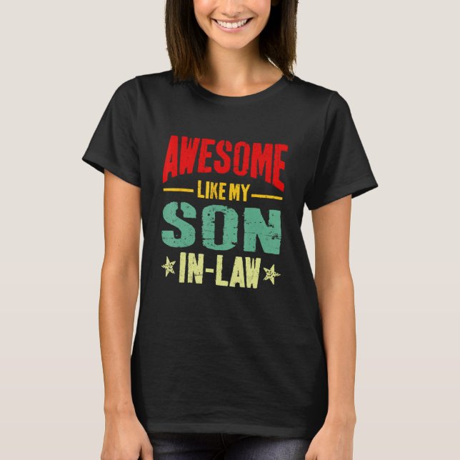Camiseta Awesome Like My Son In Law  Mom Dad Joke (Anverso)