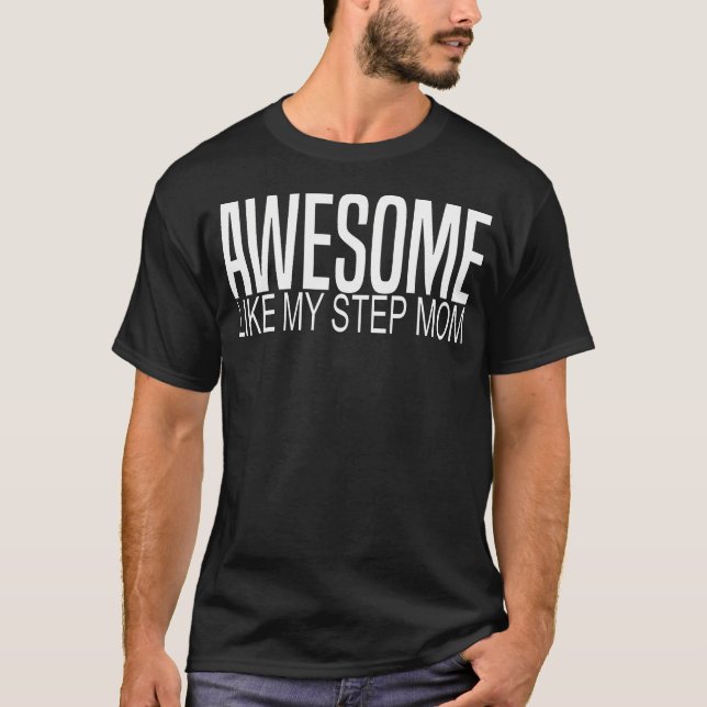 Camiseta Awesome Like My Step Mom Funny Family Matching Mot (Anverso)