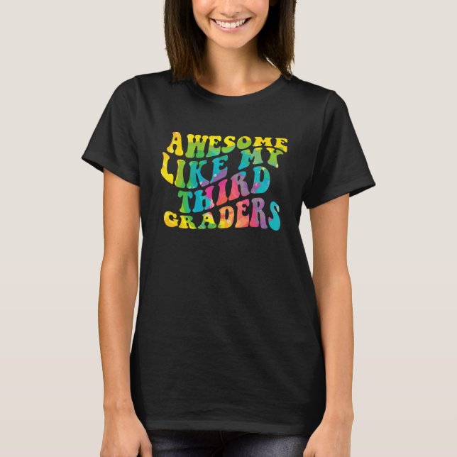Camiseta Awesome Like My Third Graders Cute Teaching Class  (Anverso)