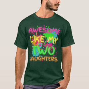 Camiseta Awesome Like My Two Daughters Funny Father's Day D
