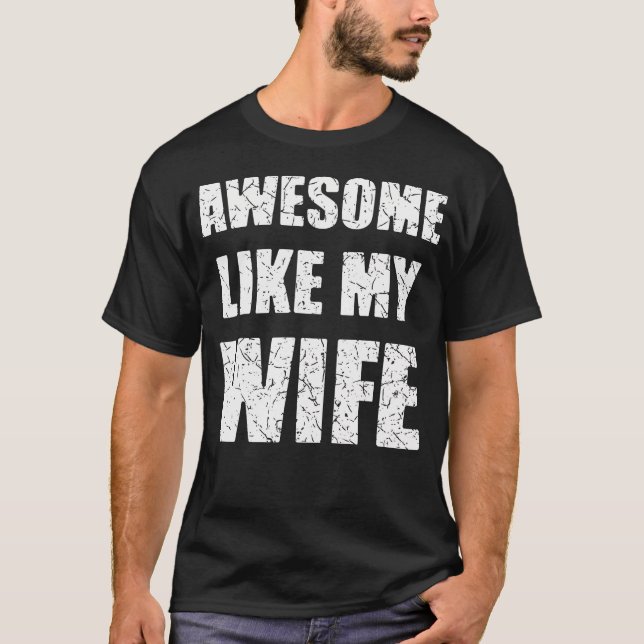 Camiseta Awesome Like My Wife Funny Husband (Anverso)