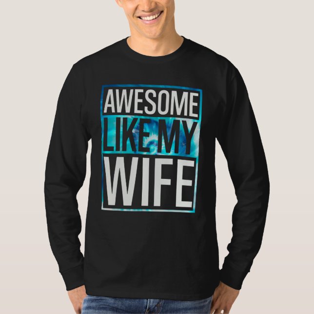 Camiseta Awesome Like My Wife Tie Dye Design (Anverso)