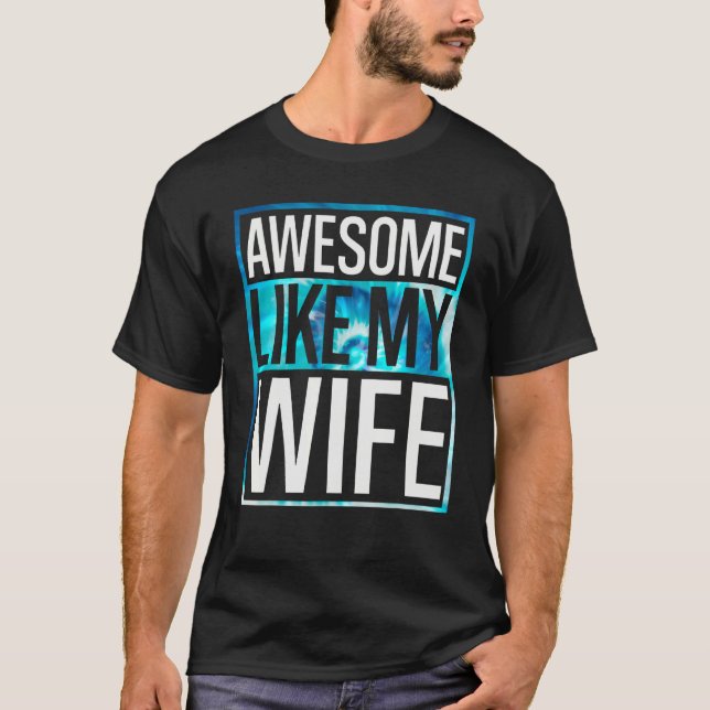 Camiseta Awesome Like My Wife Tie Dye Design (Anverso)