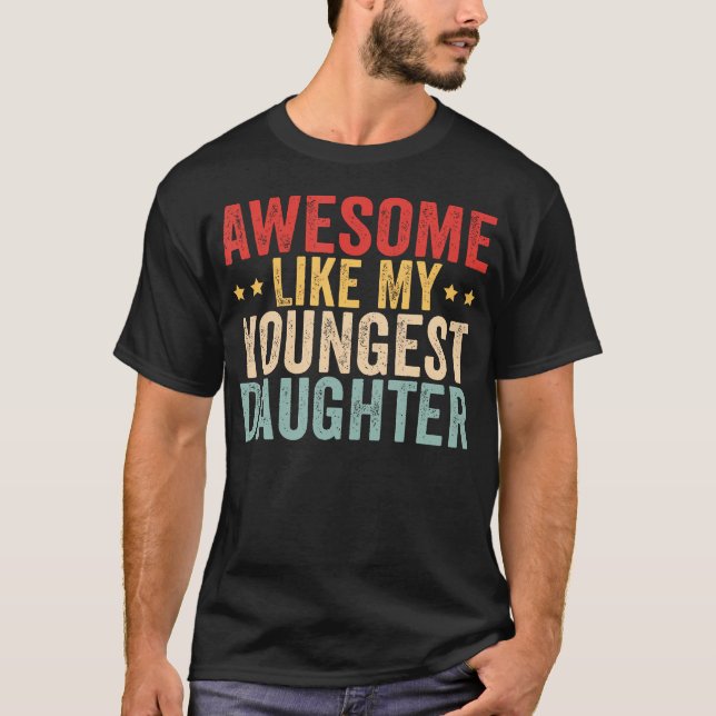 Camiseta Awesome Like My Youngest Daughter Father'S Day Mot (Anverso)