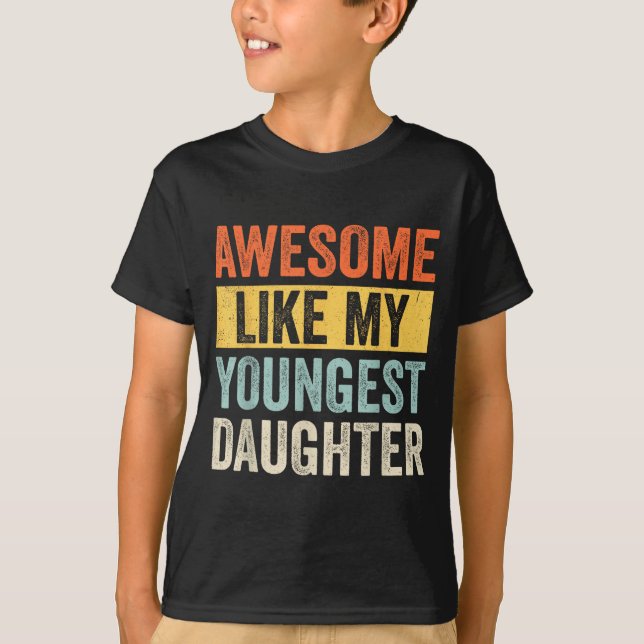 Camiseta Awesome Like My Youngest Daughter Funny Father's D (Anverso)