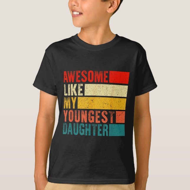 Camiseta Awesome Like My Youngest Daughter Mother's Day Fat (Anverso)