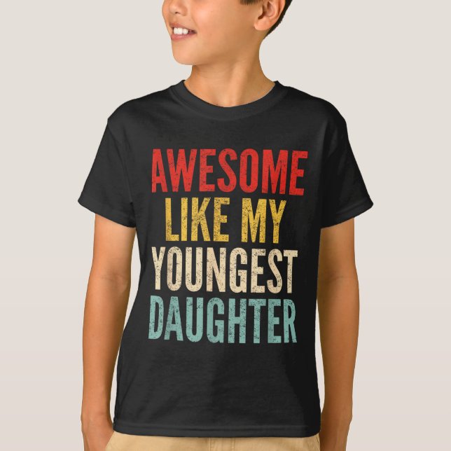 Camiseta Awesome Like My Youngest Daughter Mother's Day Fat (Anverso)