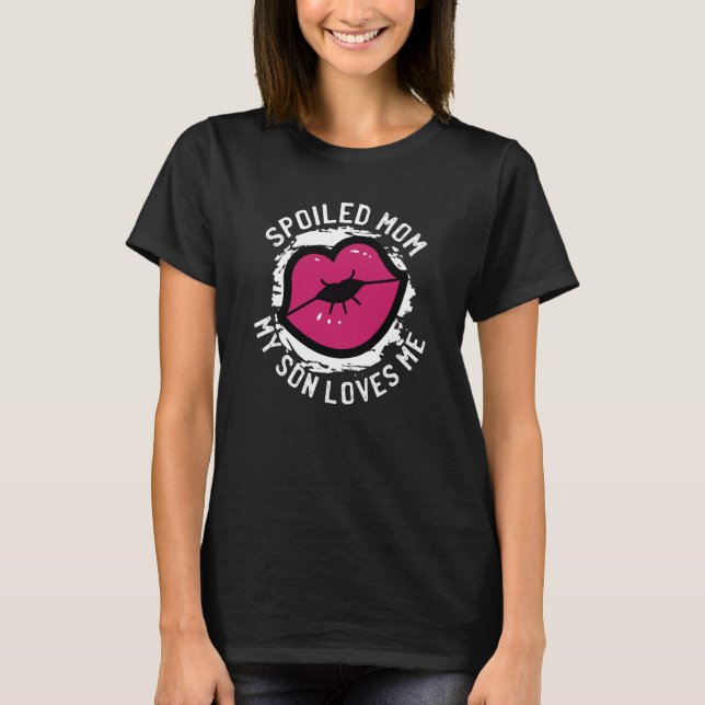 Camiseta Awesome Mom I'm Not Spoiled My Son Just Loves Me (Anverso)