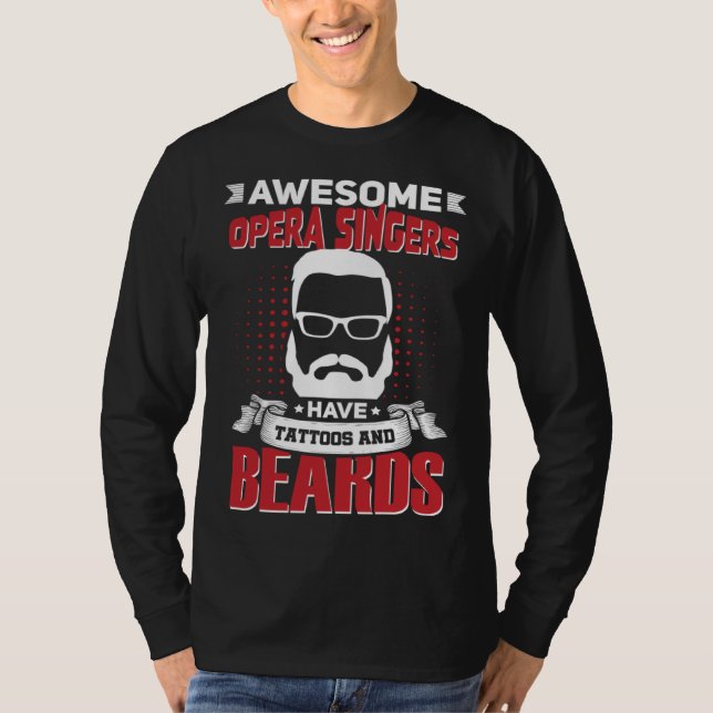 Camiseta Awesome Opera Singers Job Coworker Tattoo Beard (Anverso)