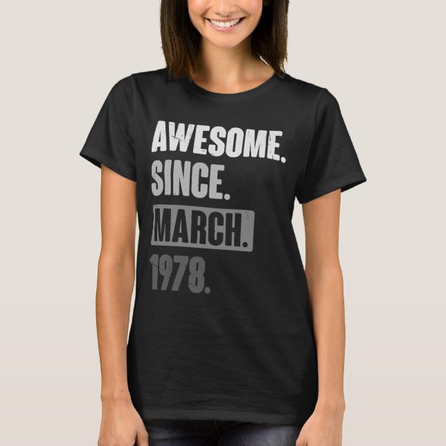 Camiseta Awesome Since March 1978   Birthday 45th Decoratio (Anverso)