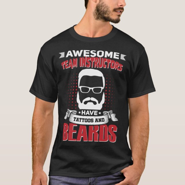 Camiseta Awesome Team Instructors Job Coworker Tattoo Beard (Anverso)