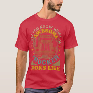 Camiseta Awesome Trucker Big Rig Semi-Trailer Truck Driver