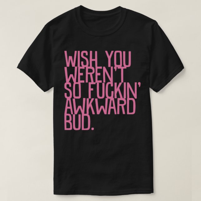 Camiseta Awkward Letterkenny 2 (Diseño del anverso)