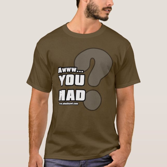 Camiseta ¿Awww usted enojado? (Anverso)
