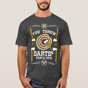 Camiseta Ax Arrojando así que a través de Dardos es lindo