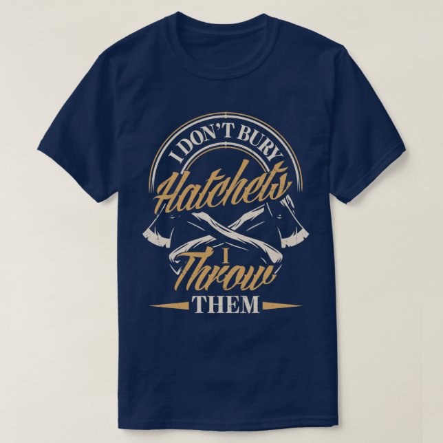 Camiseta Ax Hatchet Lanzar Hatchet Ax Thrower I Tira El (Diseño del anverso)