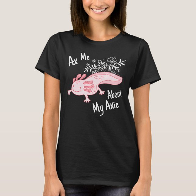 Camiseta Ax Me Acerca De Mi Axolotl (Anverso)
