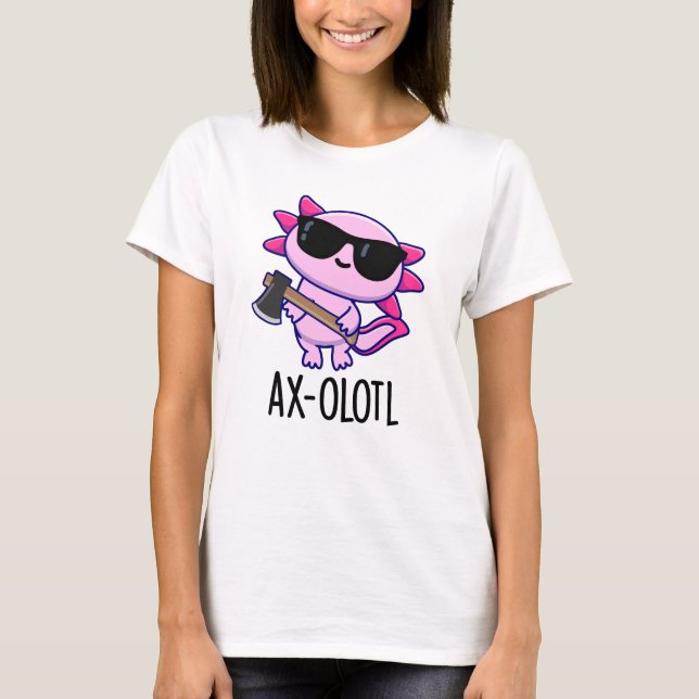 Camiseta Ax-olotl Gracioso Animal Axolotl Pun (Anverso)