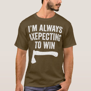 Camiseta Ax Provocando Gracioso Ax Thrower Pun Axepecting