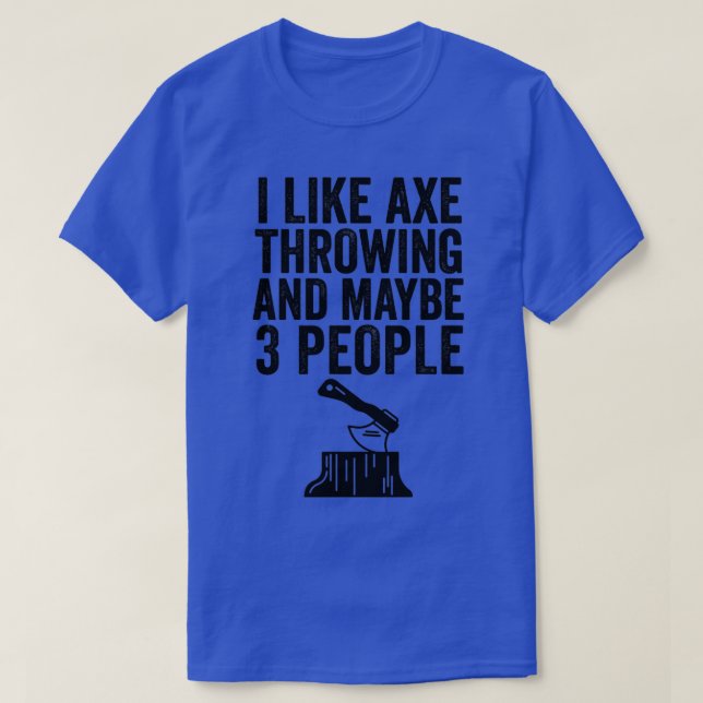 Camiseta Ax Provocando Gracioso Eco Que Me Gusta Ax Throwin (Diseño del anverso)