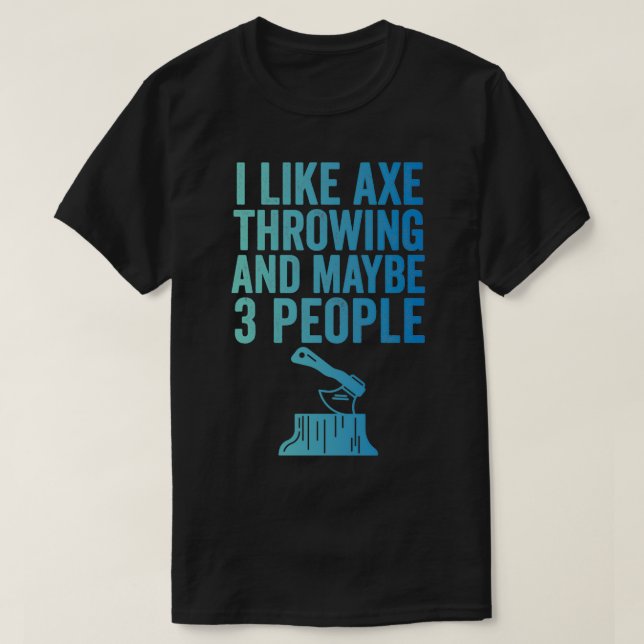 Camiseta Ax Provocando Gracioso Eco Que Me Gusta Ax Throwin (Diseño del anverso)