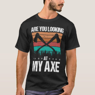 Camiseta Ax Throwing ¿Estás viendo mi Hatchet Ax Thr