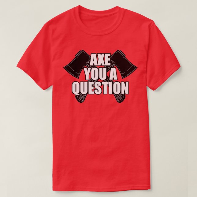 Camiseta Ax You A Question Classic TShirt (Diseño del anverso)