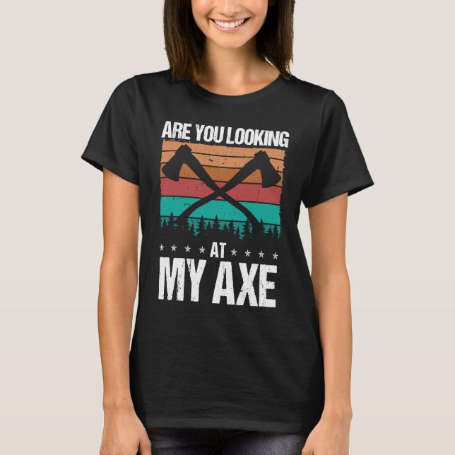 Camiseta Axe Throwing Are you looking at my Axe Hatchet Thr (Anverso)