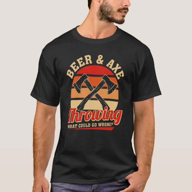 Camiseta Axe Throwing Beer & Axe Throwing What Could Go Wro (Anverso)
