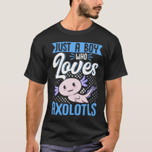 Camiseta Axolotl Amo Solo Un Niño Que Ama A Axolotls Kawai